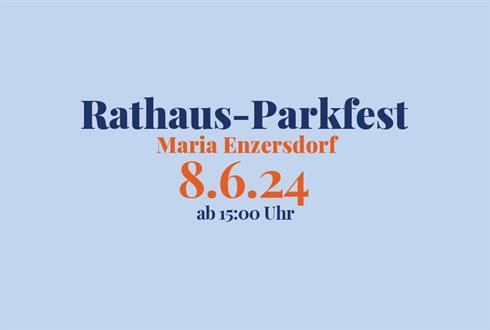 Schrift auf einfärbigem Hintergrund: Rathaus-Parkfest Maria Enzersdorf, 8.6.24 ab 15:00 Uhr